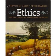 Ethics History, Theory, and Contemporary Issues by Cahn, Steven M.; Markie, Peter, 9780190949563
