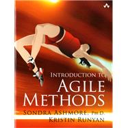 Introduction to Agile Methods by Ashmore, Sondra, Ph.D.; Runyan, Kristin, 9780321929563