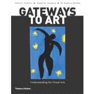 Gateways to Art : Understanding the Visual Arts by DeWitte, Debra J.; Larmann, Ralph M.; Shields, M. Kathryn, 9780500289563