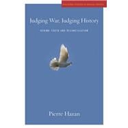 Judging War, Judging History by Hazan, Pierre, 9780804769563