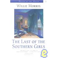 The Last of the Southern Girls by Morris, Willie, 9780807119563
