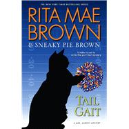 Tail Gait by Brown, Rita Mae; Brown, Sneaky Pie; Gellatly, Michael, 9781410479563