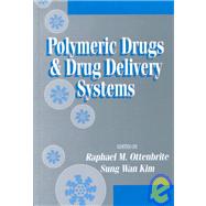 Polymeric Drugs and Drug Delivery Systems by Ottenbrite; Raphael M., 9781566769563