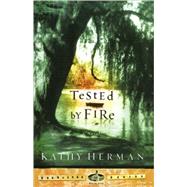 Tested by Fire by HERMAN, KATHY, 9781576739563