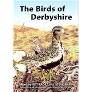 The Birds of Derbyshire by Frost, Roy; Shaw, Steve, 9781846319563