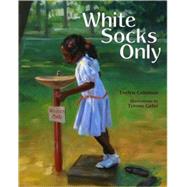 White Socks Only by Coleman, Evelyn; Geter, Tyrone, 9780807589564