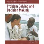 Illustrated Course Guides Problem-Solving and Decision Making - Soft Skills for a Digital Workplace (Book Only) by Butterfield, Jeff, 9781133959564