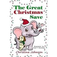 The Great Christmas Save by Johnson, Christina; Amolong, Nicel T., 9781505679564