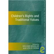 Children's Rights and Traditional Values by Douglas,Gillian, 9781855219564