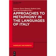 Approaches to Metaphony in the Languages of Italy by Torres-tamarit, Francesc; Linke, Kathrin; Oostendorp, Marc Van, 9783110369564