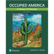 Occupied America: A History of Chicanos [Rental Edition] by Acuna, Rodolfo F., 9780135719565