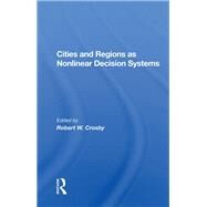 Cities and Regions As Nonlinear Decision Systems by Crosby, Robert W., 9780367169565