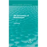 The Economics of Rearmament (Rev) by Einzig; Paul, 9780415819565