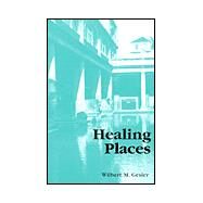 Healing Places by Gesler, Wilbert M., 9780742519565