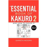 The Essential Book of Kakuro 2 by Moore, Gareth, 9780743299565