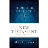 He Did This Just for You New Testament by Lucado, Max (CON), 9781418549565
