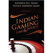 Indian Gaming Law and Policy by Rand, Kathryn R.L.; Light, Steven Andrew, 9781594609565