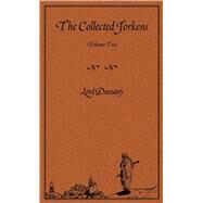 The Collected Jorkens Volume 2 by Dunsany, Lord, 9781892389565