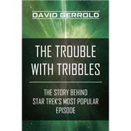 The Trouble with Tribbles by David Gerrold, 9781939529565