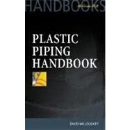 Plastic Piping Handbook by Willoughby, David A.; Woodson, R. Dodge; Sutherland, Rick, 9780071359566