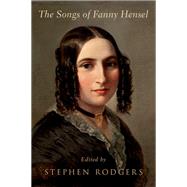 The Songs of Fanny Hensel by Rodgers, Stephen, 9780190919566