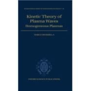 Kinetic Theory of Plasma Waves Homogeneous Plasmas by Brambilla, Marco, 9780198559566