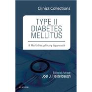 Type II Diabetes Mellitus: A Multidisciplinary Approach by Heidelbaugh, Joel J., 9780323359566