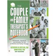 The Couple and Family Therapist's Notebook: Homework, Handouts, and Activities for Use in Marital and Family Therapy by Milewski Hertlein; Katherine, 9781138129566