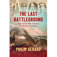 The Last Battleground by Gerard, Philip, 9781469649566