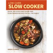 Low-Carb Slow Cooker by Sarah Flower, 9781472139566