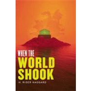 When the World Shook by Haggard, H. Rider; Parker, James, 9781935869566