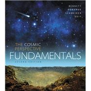 The Cosmic Perspective Fundamentals by Bennett, Jeffrey O.; Donahue, Megan O.; Schneider, Nicholas; Voit, Mark, 9780133889567