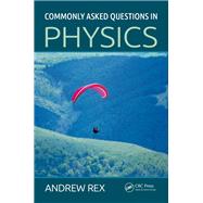 Commonly Asked Questions in Physics by Rex, Andrew, 9781138429567