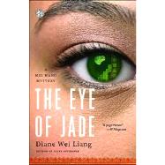 The Eye of Jade A Mei Wang Mystery by Liang, Diane Wei, 9781416549567