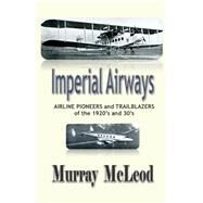 Imperial Airways by Mcleod, Murray, 9781506189567
