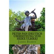 Peter Pan by Barrie, J. M.; Ulrike, Heike, 9781507629567