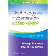 Nephrology and Hypertension Board Review by Pham, Phuong-Chi; Pham, Phuong-Thu T., 9781975149567