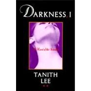 Darkness, 1 by Lee, Tanith, 9780312139568