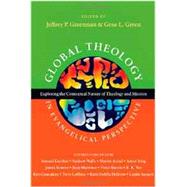 Global Theology in Evangelical Perspective by Greenman, Jeffrey P.; Green, Gene L., 9780830839568