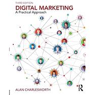 Digital Marketing: A Practical Approach by Charlesworth; Alan, 9781138039568