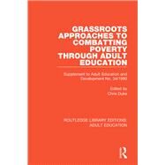 Grassroots Approaches to Combatting Poverty Through Adult Education: Supplement to Adult Education and Development No. 34/1990 by Duke; Chris, 9781138349568