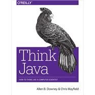 Think Java by Downey, Allen B.; Mayfield, Chris, 9781491929568