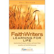 Faithwriters - Learning For Life by Faithwriters Com, 9781594679568