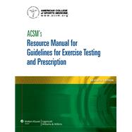 ACSM's Resource Manual for Guidelines for Exercise Testing and Prescription by American College Of Sports Medicine, 9781609139568