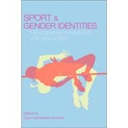 Sport and Gender Identities: Masculinities, Femininities and Sexualities by Carmichael Aitchison; Cara, 9780415259569