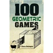100 Geometric Games by Berloquin, Pierre; Gardner, Martin; Dugas, Denis, 9780486789569