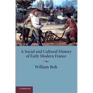 A Social and Cultural History of Early Modern France by William Beik, 9780521709569