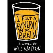 I Felt a Funeral, in My Brain by Walton, Will, 9780545709569