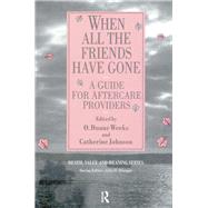 When All the Friends Have Gone by Weeks, Duane O.; Johnson, Catherine, 9780895039569