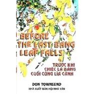 Before the Last Bang Leaf Falls by Townsend, Don; Thu Ha, Pham Thi; Dinh, Trung Trung; Quy, Tran Quang, 9781453609569